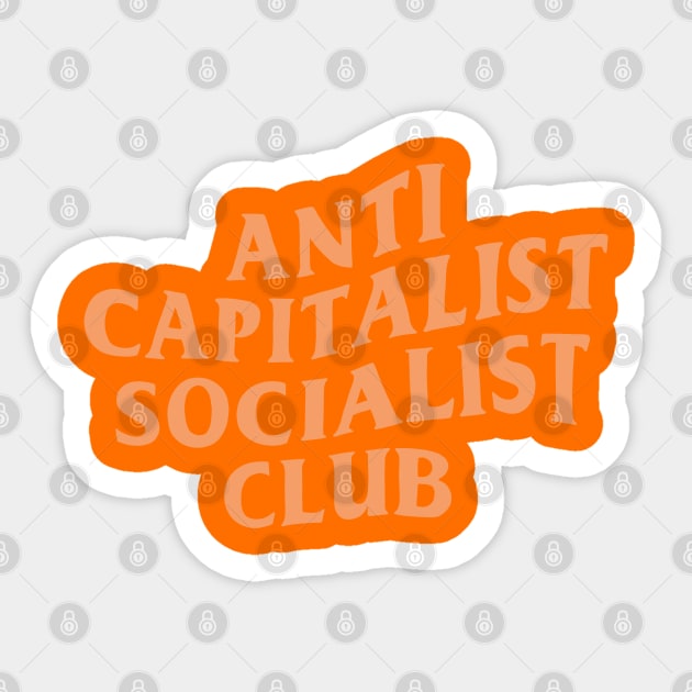 Anti Capitalist Socialist Club Sticker by ThePeachFuzz